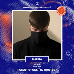 KUSTWACHT | MAERIA | DJ CONTEST - TALENT STAGE