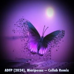 Mariposas - Collab Remix (2024): ADFP