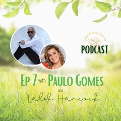 Ep 7 - Global Wellness for All Podcast with Paulo Gomes and Laleh Hancock