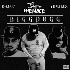 Bigg Dogg - (Feat. E-Locc, Yung Los)