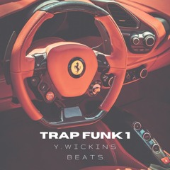 Trap Funk 1 - Hip Hop Beat - (Prod Y. Wickins Beats)($ DM)