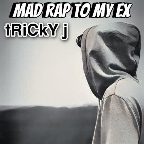 mad rap to my ex