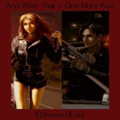 And After That / One More Kiss (D3ncem REdo) [Resident Evil 2]
