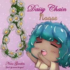 daisy chain noose! (prod. sorrow bringer)