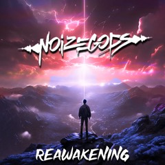Noizegods - Reawakening *FREE DOWNLOAD*