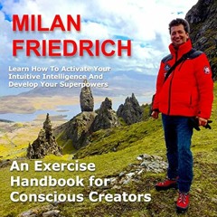 [READ] [PDF EBOOK EPUB KINDLE] An Exercise Handbook for Conscious Creators: Learn How