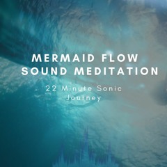 Mermaid Flow Sound Meditation Sample