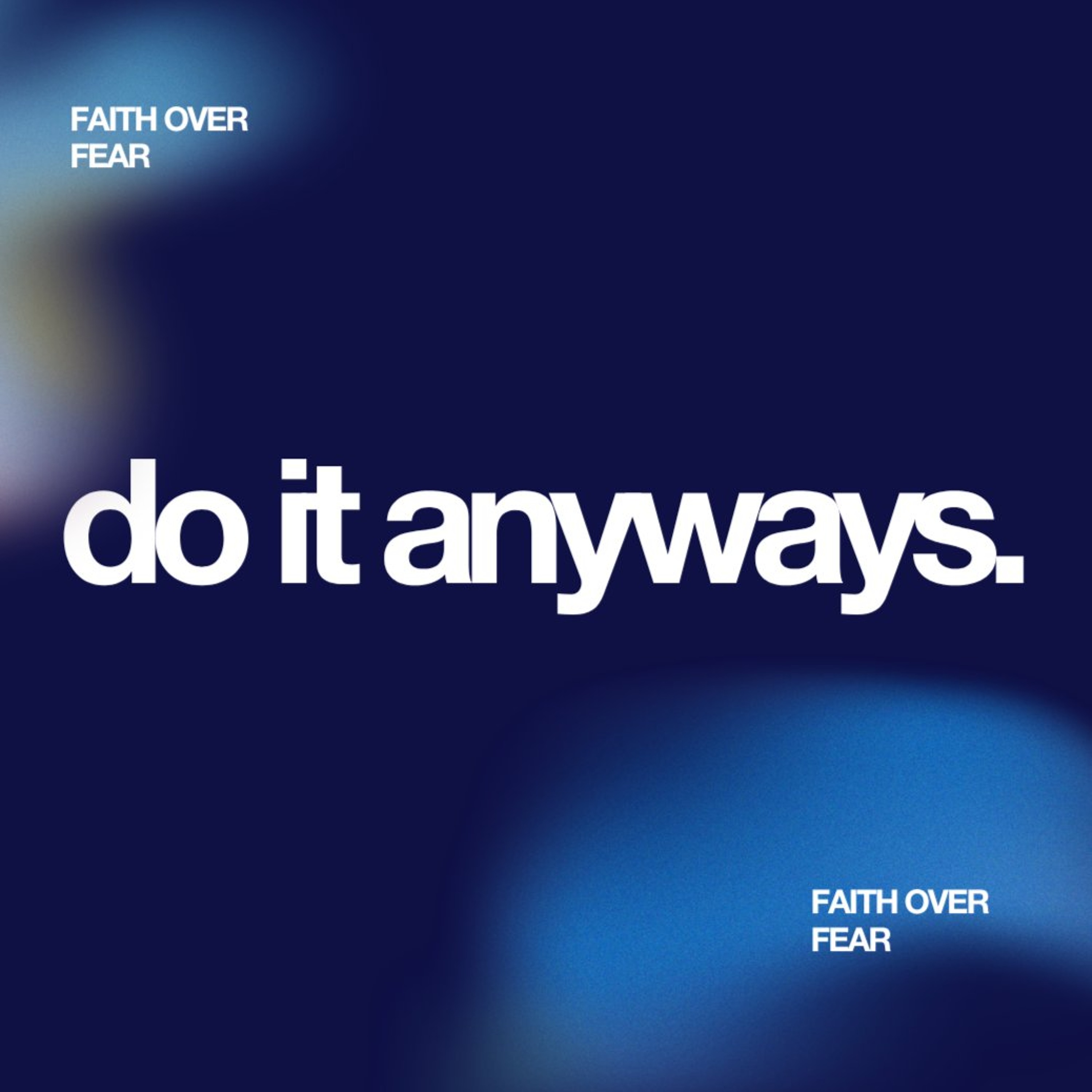 Do It Anyways - Faith Over Fear / Adam Cummings episode artwork
