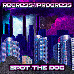 REGRESS//PROGRESS
