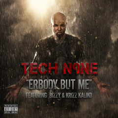 Erbody But Me (feat. Bizzy & Krizz Kaliko)