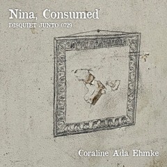 Nina, Consumed (disquiet0729)