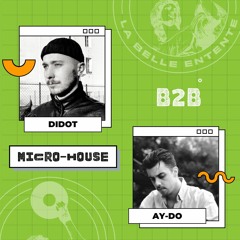 La Belle Entends-tu #1  Didot b2b Ay-Do