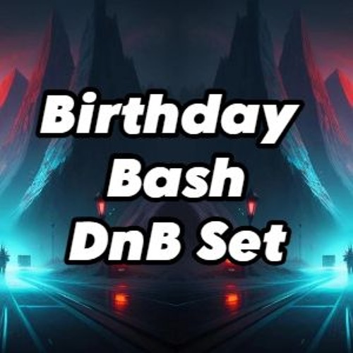 Birthday Bash - DnB Set