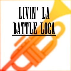 Livin' La Battle Loca