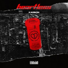 Karbon - Heartless [From The Hood]
