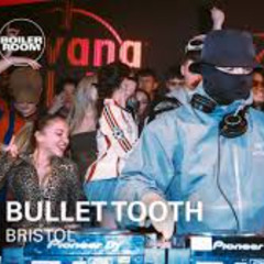 Bullet tooth Boiler Room - SYSTEM Bristol
