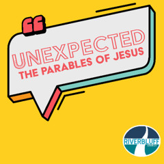 UNEXPECTED The Parables of Jesus - part 4 - October 26, 2025