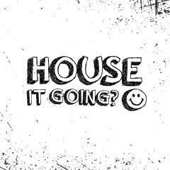 HOUSE IT GOING?  - Podcast #01 by RERUN