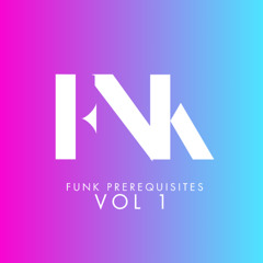 FUNK PRERESIQUITES VOL 1