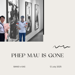 Phép Màu Is Gone (BANG! x KAS Future Ver)