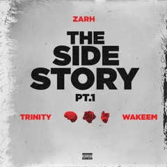 The Side Story pt.1 Ft. Wakeem & Trinity
