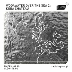 Radio Kapitał | Wodawater Over The Sea: 2