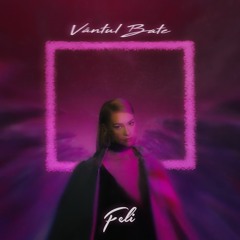 Feli - Vantul Bate
