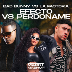 Efecto vs Perdóname (Mark T Mashup) - Bad Bunny vs La Factoria