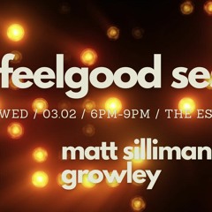feelgood sessions 3.4.22 - Matt Silliman and Growley