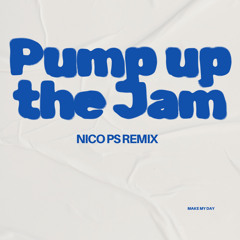 Pump up the Jam (Nico PS Remix)