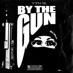 YTNSL - By The Gun