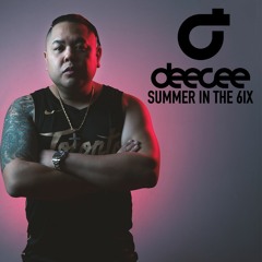 ***FREE DOWNLOAD*** DEECEE | SUMMER IN THE 6IX *** IG: @DEECEEMUSIC_