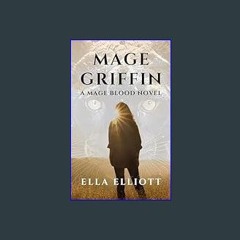 {pdf} 💖 Mage Griffin (Mage Blood)     Kindle Edition {PDF EBOOK EPUB KINDLE}