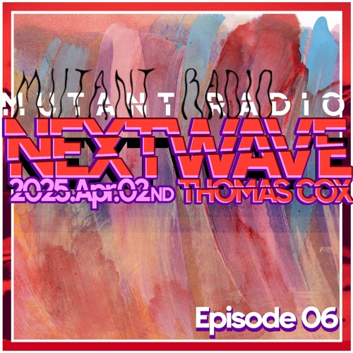 Next Wave w/ Thomas Cox [02.04.25]