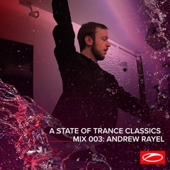 A State Of Trance Classics - Mix 003: Andrew Rayel