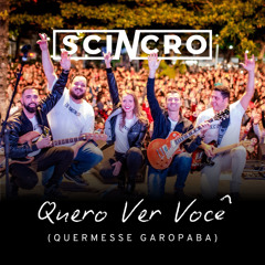 QUERO VER VOCÊ (QUERMESSE GAROPABA)