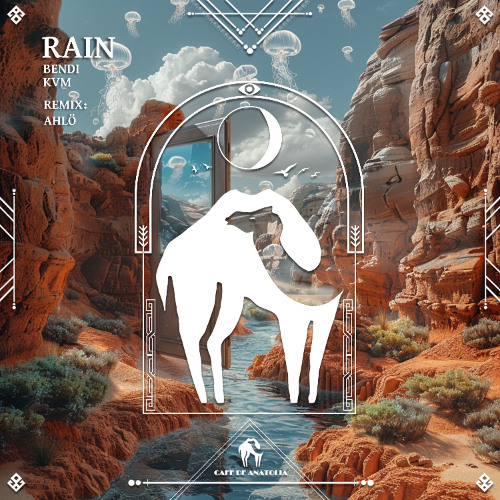 Bendi, KVM - Rain (AHLÖ Extended Remix) [Cafe De Anatolia]