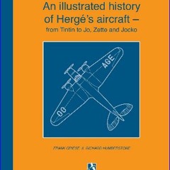 [PDF] 💖 An illustrated history of Hergé's aircraft - from Tintin to Jo, Zette and Jocko get [PDF]
