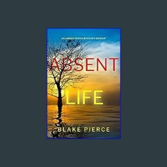 Read PDF 📚 Absent Life (An Amber Young FBI Suspense Thriller—Book 7) get [PDF]