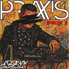 PRAXIS EP.2 | Progressive House