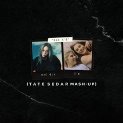 Bad X's (TATE SEDAR Mash-Up)