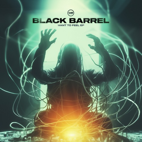 Black Barrel - Want To Feel EP [Dispatch Recordings]