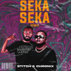 STITCH & CHRONIX - SEKA SEKA (REMIX) 2024
