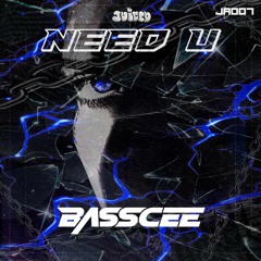 BASSCEE - NEED U (FREE DOWNLOAD)