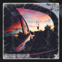 KAOS - Cooler Than Me