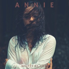 Annie - Whitty Ft. LO$