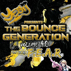 Yes ii Presents The Bounce Generation Vol 40 feat F.E.A.R 🔥🔥