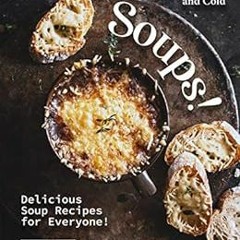 Get PDF Awesome Warm and Cold Soups!: Delicious Soup Recipes for Everyone! by Ivy Hope