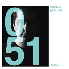 Mathias D. - Ya Think (Radio Edit)[OUT NOW]