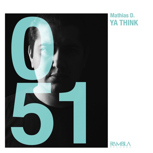 Mathias D. - Ya Think OUT NOW